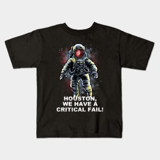 Houston, we have a Critical Fail Kids T-Shirt